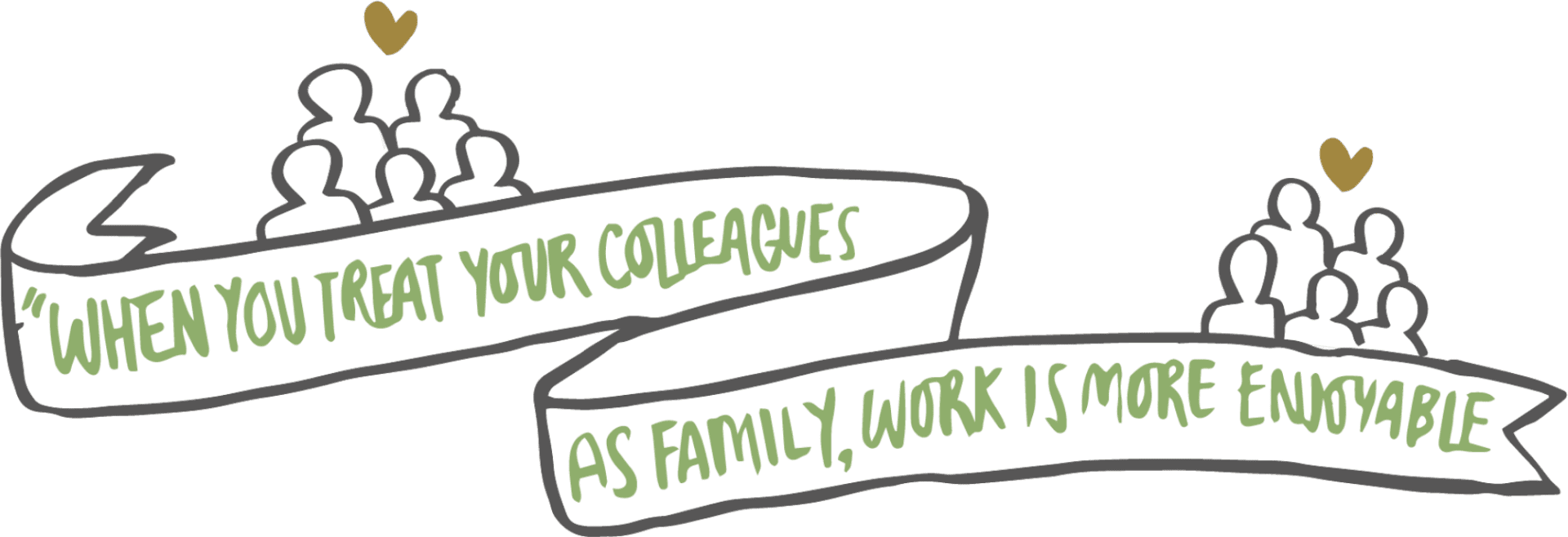 When you treat your colleagues as family, work is more enjoyable